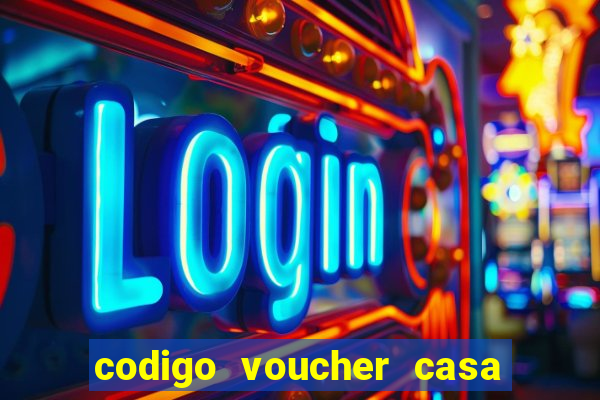 codigo voucher casa de apostas